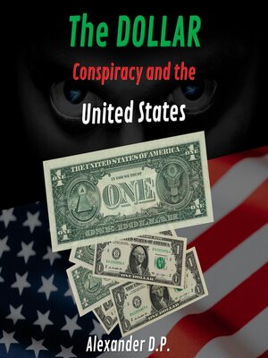 cover image of The Dollar Conspiracy and the United States